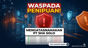 Waspada Penipuan Mengatasnamakan PT SHA SOLO